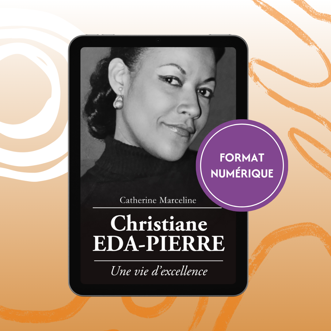 Christiane EDA-PIERRE, Une vie d'excellence par Catherine MARCELINE - Format numérique Pilibo